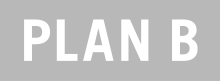 Plan B Plan B